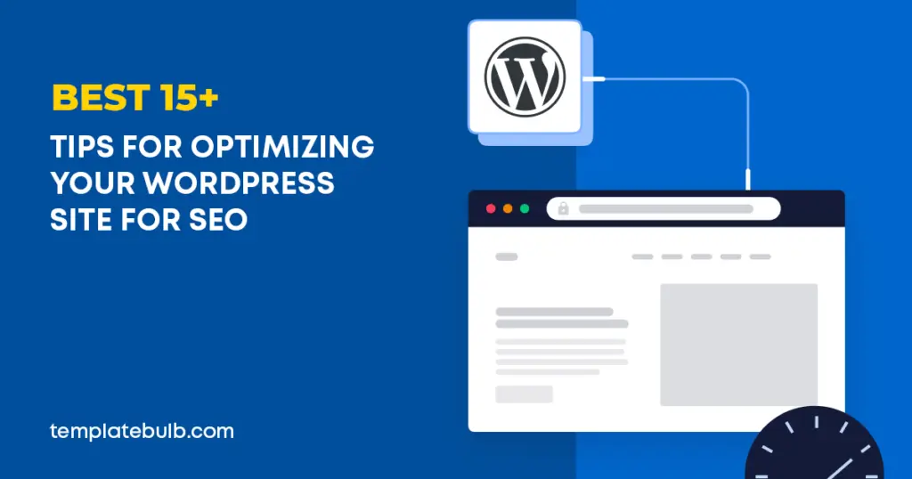 Best 15+ Tips for Optimizing Your WordPress Site for SEO