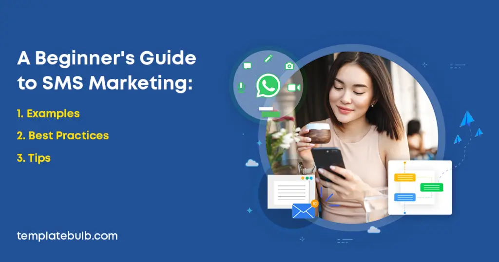 A Beginner's Guide to SMS Marketing: Examples, Best Practices, and Tips