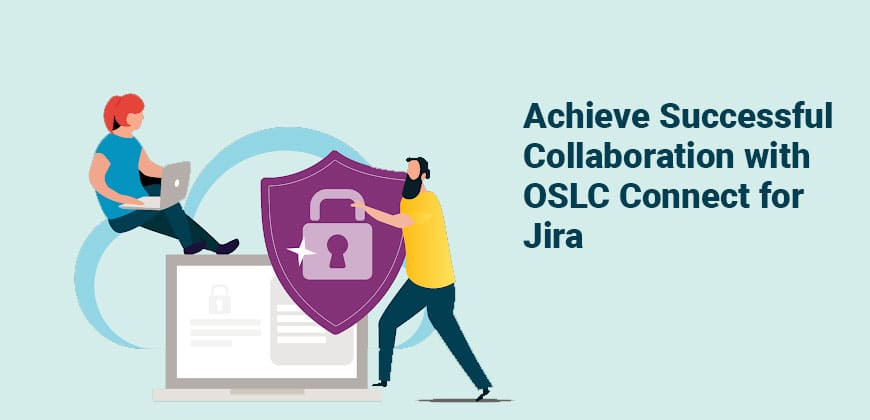 Achieve Successful Collaboration with OSLC Connect for Jira