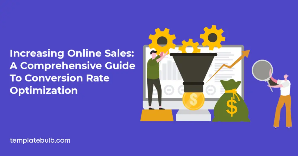 Increasing Online Sales: A Comprehensive Guide to Conversion Rate Optimization